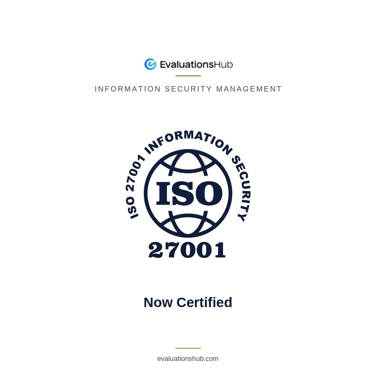 EvaluationsHub Is Now ISO 27001 Certified
